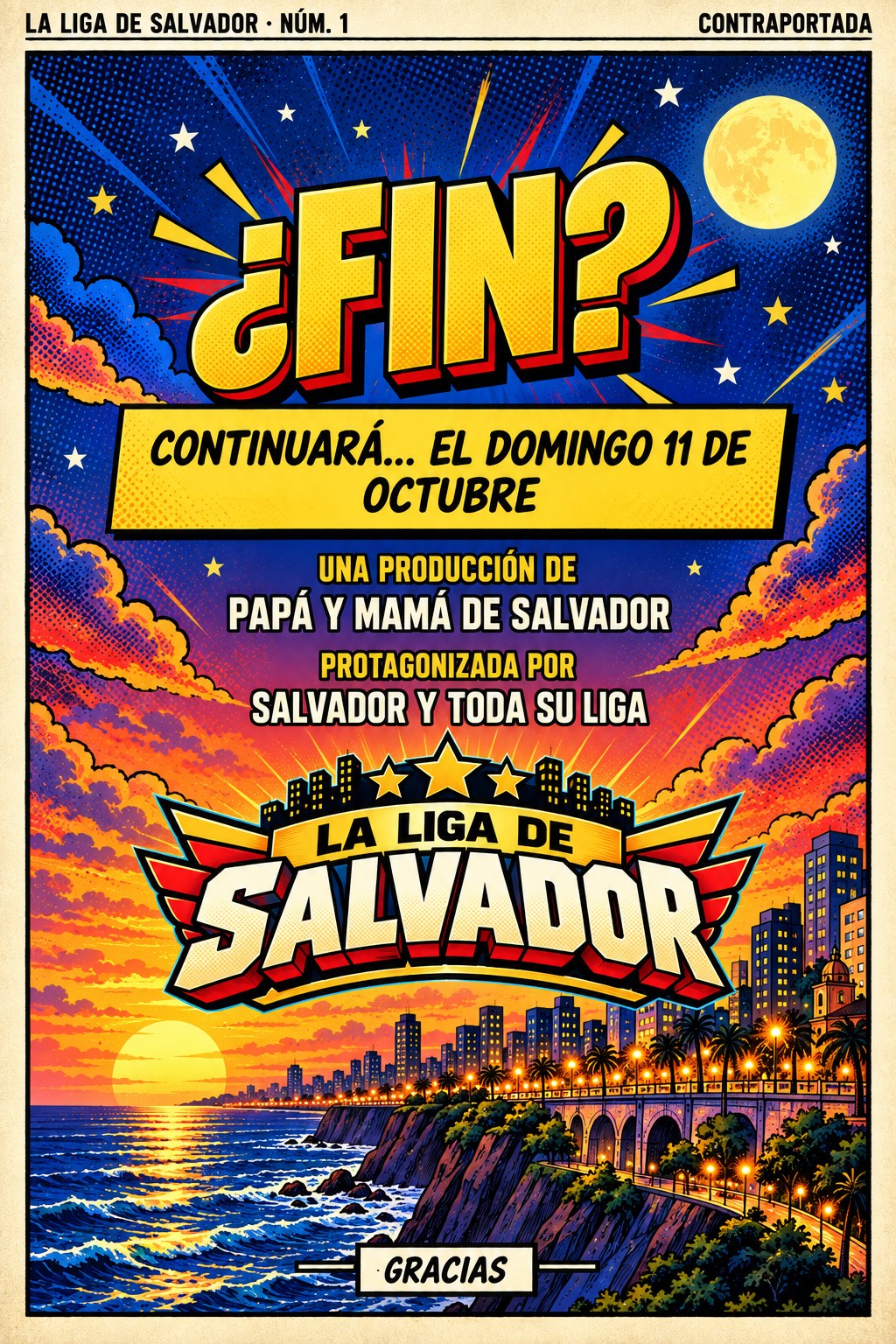 ¿Fin? Continuará… el domingo 11 de octubre. Una producción de Papá y Mamá de Salvador, protagonizada por Salvador y toda su liga.